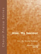 Alas, My Saviour SATB choral sheet music cover